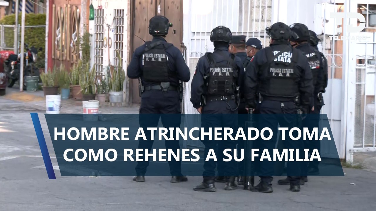 Hombre que se atrincheró en Tecámac tomó como rehenes a su esposa, suegra e hijos menores