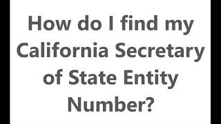 How Do I Find My California Secretary of State Entity Number