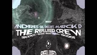 Andres Gil, Dezzet, Marck D - The Refluxed Crew
