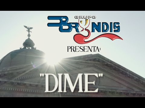 DIME - Grupo Bryndis - Video Oficial