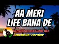 Aa Meri Life Bana De Kamal Khan Sunita Rao Karaoke Version