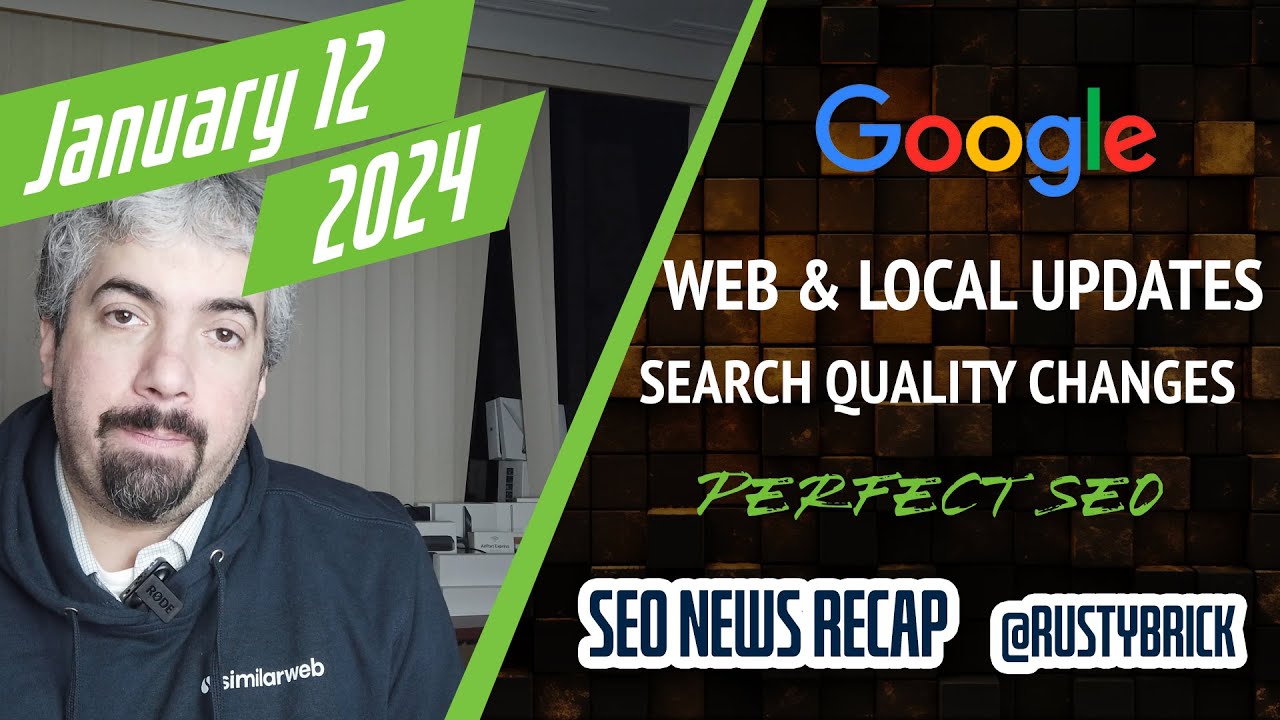 Video: Google Web & Local Ranking Updates, Quality Changes Coming, FAQ/How-To Rich Results, Perfect SEO, Author Bylines & More