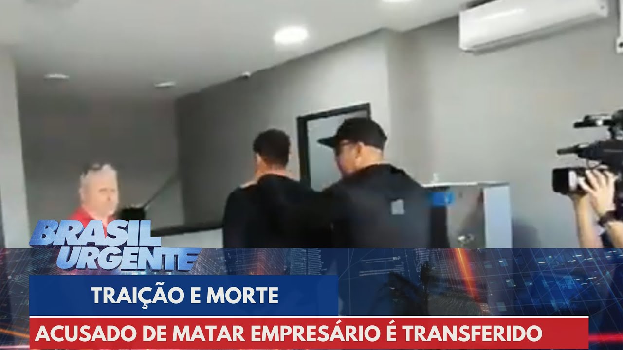 Traições e morte: acusado de matar empresário é transferido para o litoral de SP | Brasil Urgente