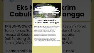 Eks Kanit Reskrim di Deli Serdang Cabuli Anak Tetangga, Tak Sadarkan Diri seusai Diamuk Massa