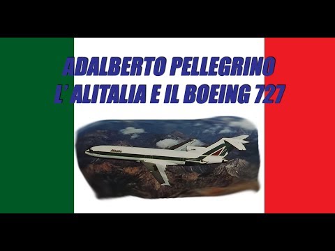 Alitalia and Boeing 727 - Cpt. Adalberto Pellegrino