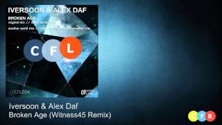 Iversoon & Alex Daf - Broken Age (Witness45 Remix) CFL004
