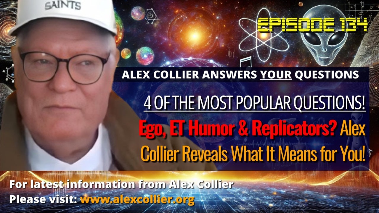 Ego, ET Humor & Replicators? Alex Collier Reveals What It Means for You!
