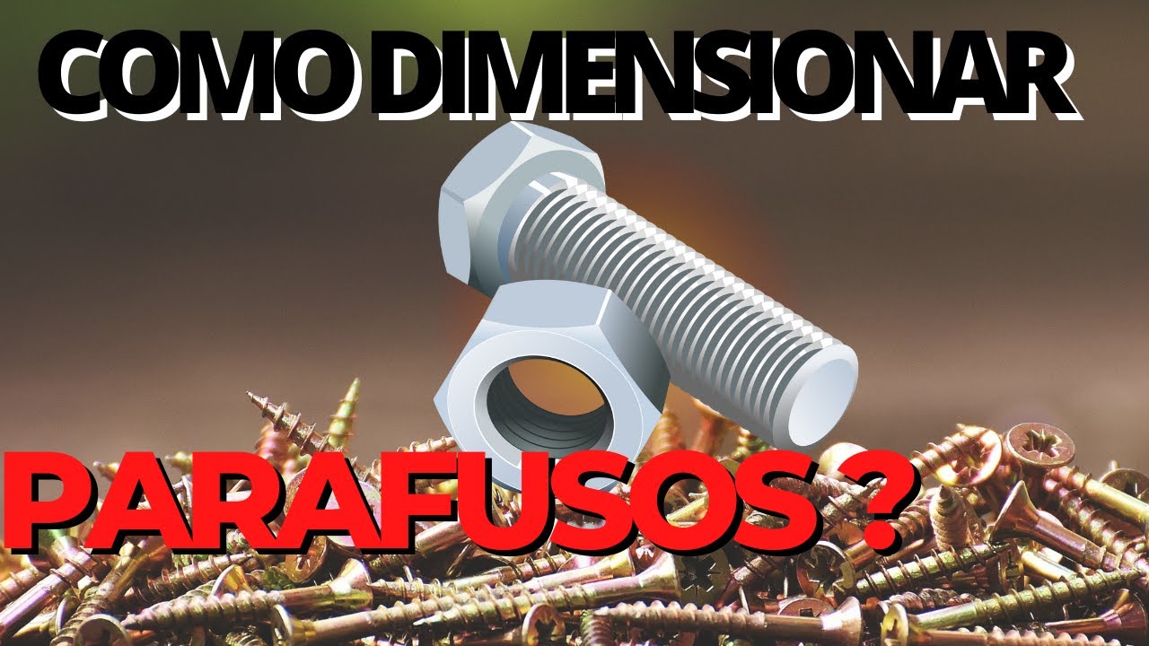 APRENDA A CALCULAR A RESISTÊNCIA DE PARAFUSOS