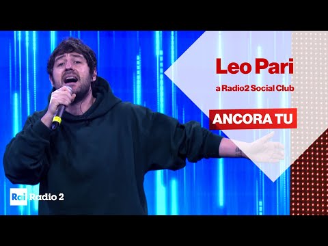 Leo Pari dal vivo a Radio2 Social Club - "Ancora tu"