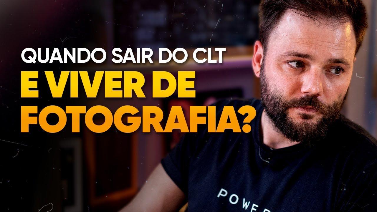 Qual é o momento certo para SAIR do CLT e VIVER de FOTOGRAFIA?