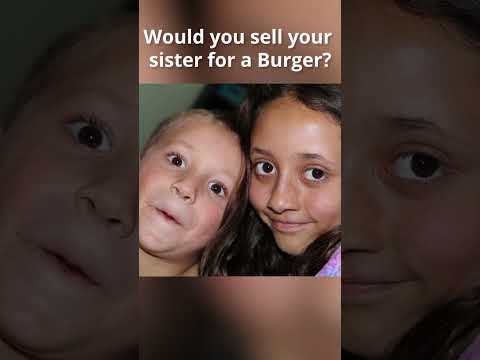 Sell Your Sister for a Burger?