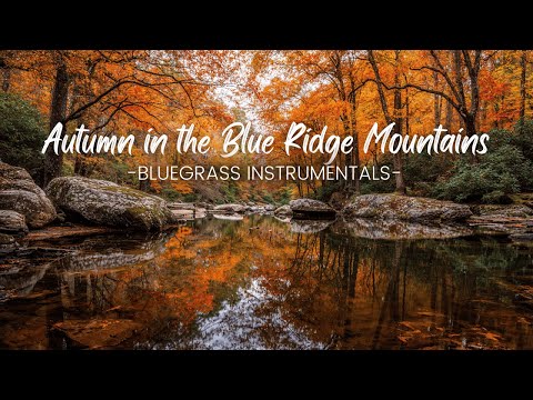 Autumn in the Blue Ridge | Relaxing Bluegrass Instrumentals