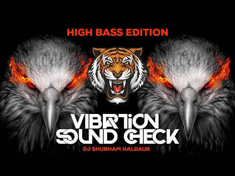 Vibration SOUND CHECK ( High BASS Edition ) Dj Shubham Haldaur