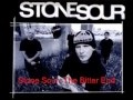 Stone Sour- The Bitter End 