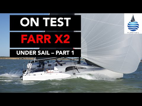 Farr X2 - The full test under sail - Part 1