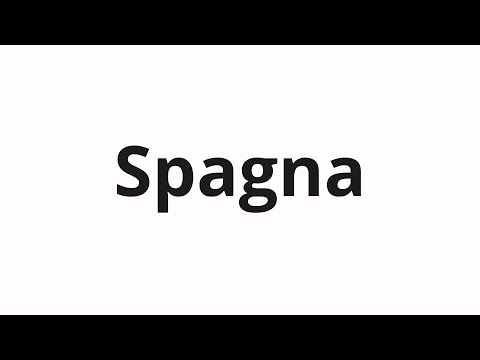 How to pronounce Spagna