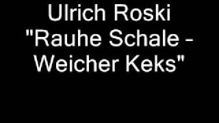 Ulrich Roski - Rauhe Schale, Weicher Keks