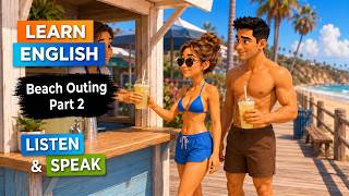 Learn English Conversation - Beach Day PART 2 ☀️🌴 (Practice, speak, repeat slow English) A2