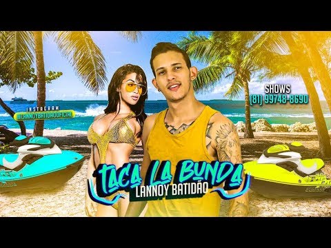 MC LANNOY - TACA LÁ BUNDA
