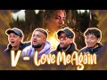 OUR FIRST TIME WATCHING V Love Me Again Official MV