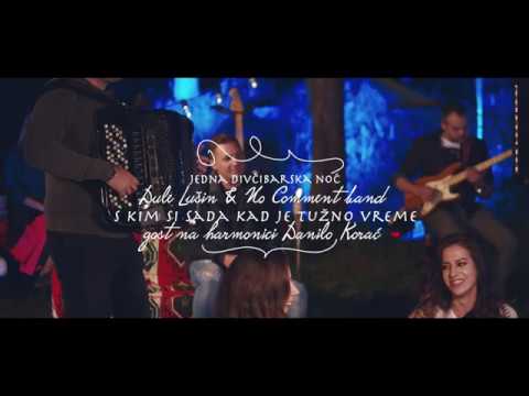 JEDNA DIVČIBARSKA NOĆ // DULE LUŠIN & NO COMMENT BAND // S KIM SI SADA KAD JE TUŽNO VREME // LIVE