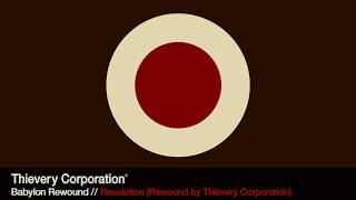 Thievery Corporation - Resolution (Rewound) [Official Audio]