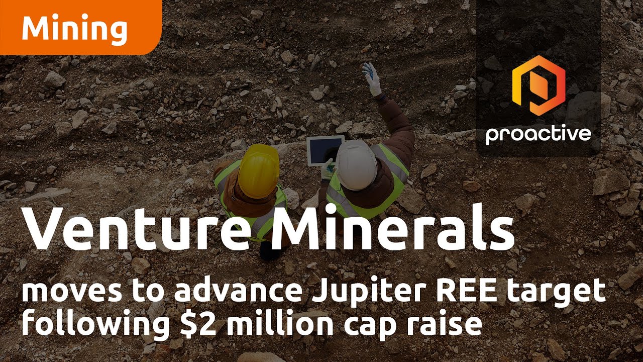 Venture Minerals moves to advance Jupiter REE target following $2 million cap raise