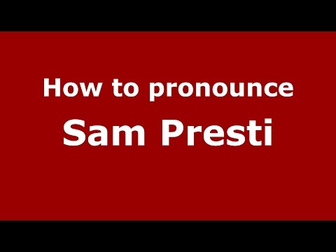 How to pronounce Sam Presti (Italian/Italy)  - PronounceNames.com