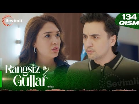 Rangsiz gullar 134-qism (milliy serial) Full Review | Ранги гуллар 134-қисм | Rangsiz 134 Review