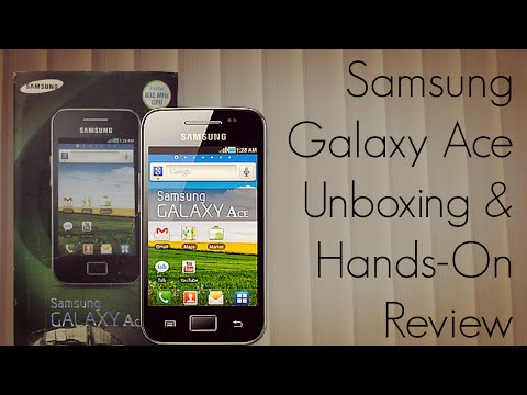 Samsung Galaxy Ace Unboxing & Hands-On Review - PhoneRadar