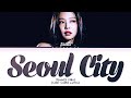 JENNIE Seoul City Lyrics (Color Coded Lyrics)