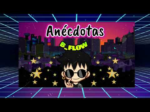 Anécdotas  B_FLOW