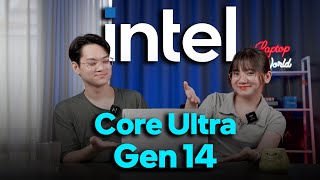 TẤT CẢ về Intel Gen 14 trên LAPTOP: Không chỉ Intel Core Ultra, có Intel Core & Core i | LaptopWorld