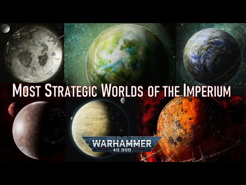 15 Most Important-Strategic Planets of the Imperium 40K