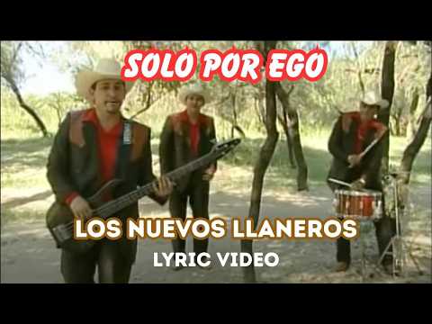 Solo Por Ego - Los Nuevos Llaneros (LYRIC VIDEO)