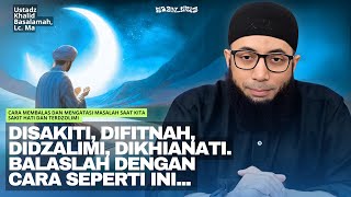 Download lagu HOW TO REPLY AND OVERCOME PROBLEMS WHEN WE ARE HURTED AND INJUNCTIBLY | Ustadz Khalid Basalamah mp3 Download lagu HOW TO REPLY AND OVERCOME PROBLEMS WHEN WE ARE HURTED AND INJUNCTIBLY | Ustadz Khalid Basalamah mp3