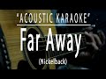 Far Away - Nickelback (Acoustic karaoke)
