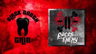 Faces of the Enemy-Black Tooth Grin