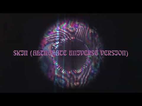Video thumbnail for Skin [Alternate Universe Version]