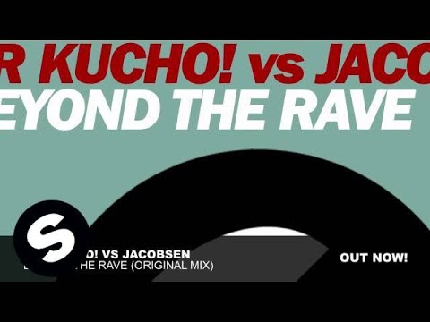 Dr. Kucho! vs John Jacobsen - Beyond The Rave (Original Mix)