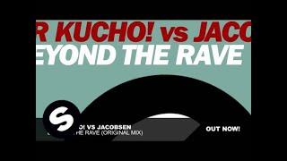 Dr. Kucho! vs John Jacobsen - Beyond The Rave (Original Mix)