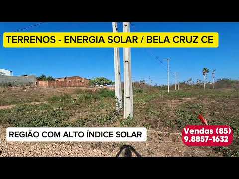 Terrenos e Lotes, ótimo p/ instalação Usina Solar em Bela Cruz Ce- Localização top 85 988571632 