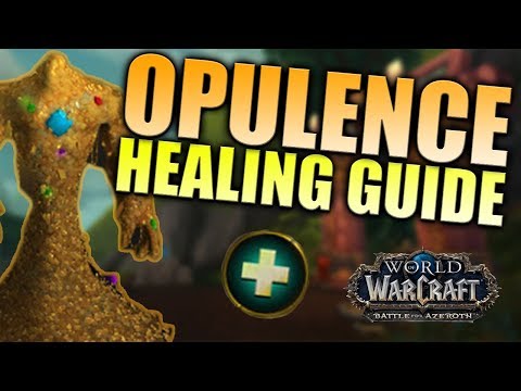 Opulence - Healer Guide - Normal & Heroic Battle of Dazar'alor