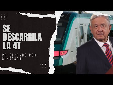 Se descarrila la 4T