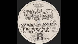 2 Work - Whistle Work (Bitch At Work)