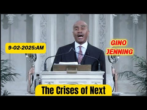 Pastor Gino Jenning - The Crises of Next  | September 02th, 2025