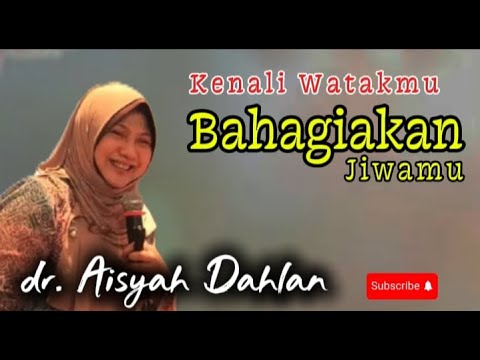 dr.Aisyah Dahlan, Kenali Watakmu Bahagiakan Jiwamu