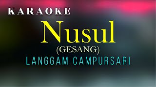 Download lagu Nusul (Gesang)  Karaoke Langgam Campursari mp3