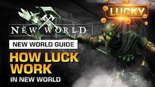 How LUCK Works in NEW WORLD