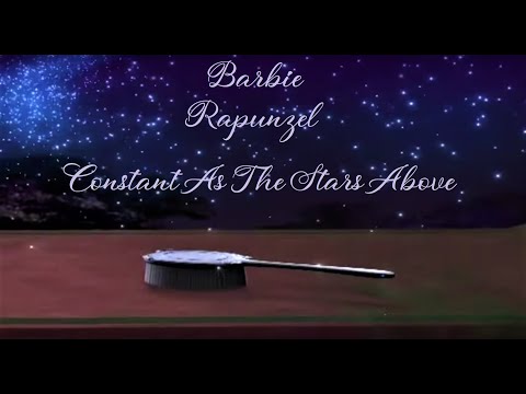 Barbie/Rapunzel/Constant As The Stars Above/Lyrics